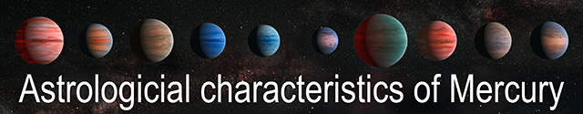03 Astrological characteristics of Mercury